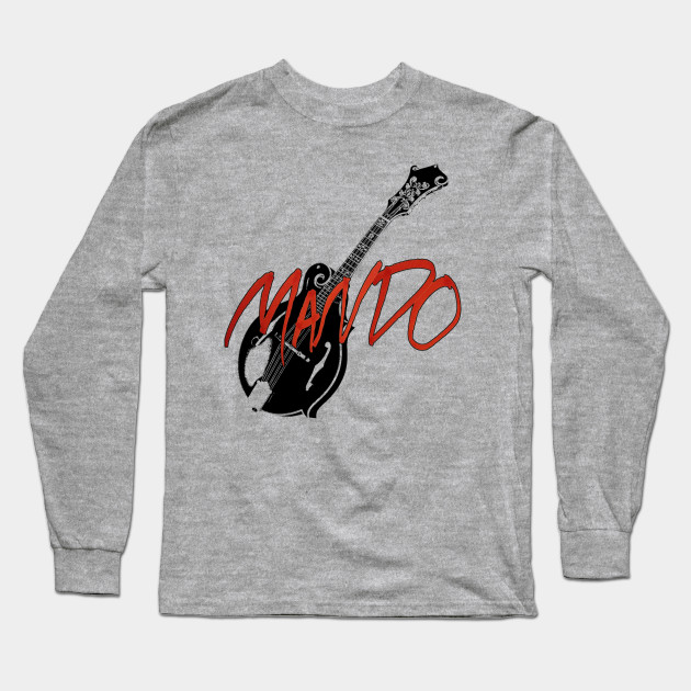 Mando Mandolin Long Sleeve TShirt TeePublic